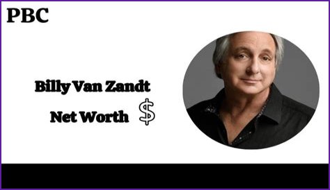 Uncover The Net Worth And Financial Acumen Of Billy Van Zandt